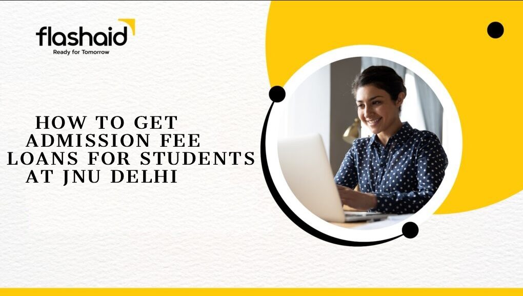 How to Get Admission Fee Loans for Students at JNU Delhi